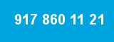 917 860 11 21